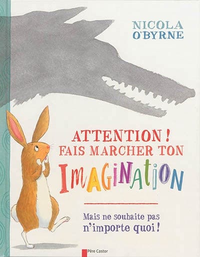 Attention ! fais marcher ton imagination !