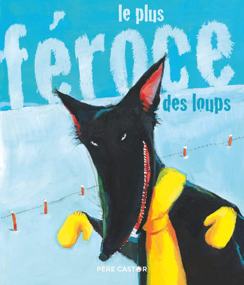 Les histoires du Père Castor - Le plus féroce des loups