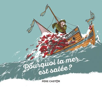Les histoires du Père Castor - Pourquoi la mer est salée?