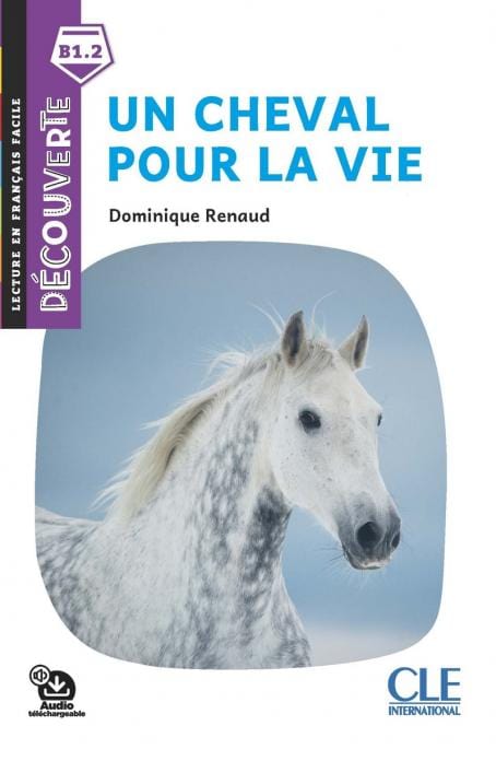 Collection Découverte - Un cheval pour la vie - Niveau B1.1