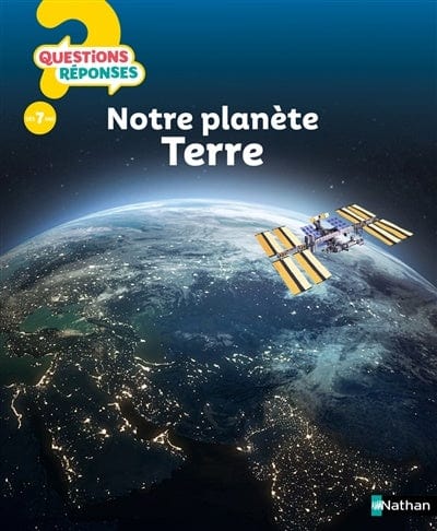 Questions? Réponses! - Notre planète Terre