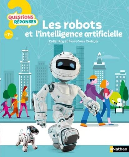 Questions ? Réponses ! - Les robots et l'intelligence artificielle