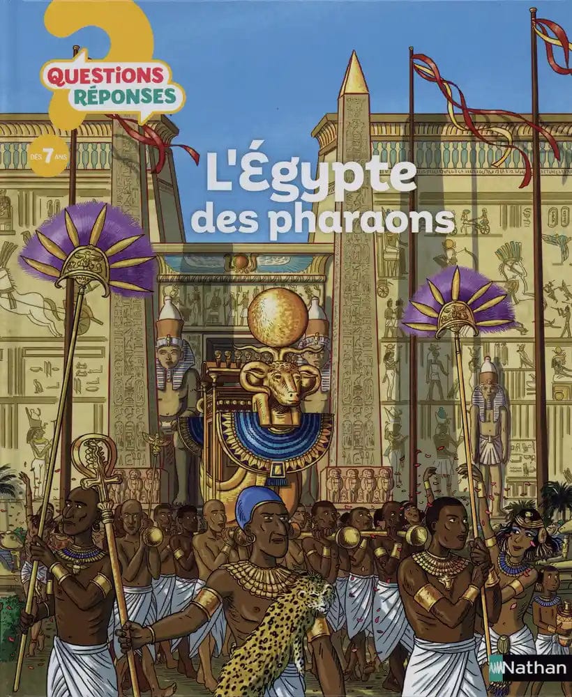 Questions ? Réponses ! - L'Egypte des pharaons