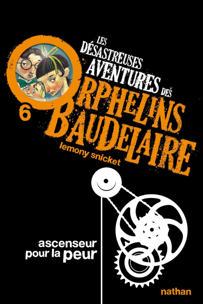 Les désastreuses aventures des orphelins Baudelaire T06 - Ascenseur pour la peur
