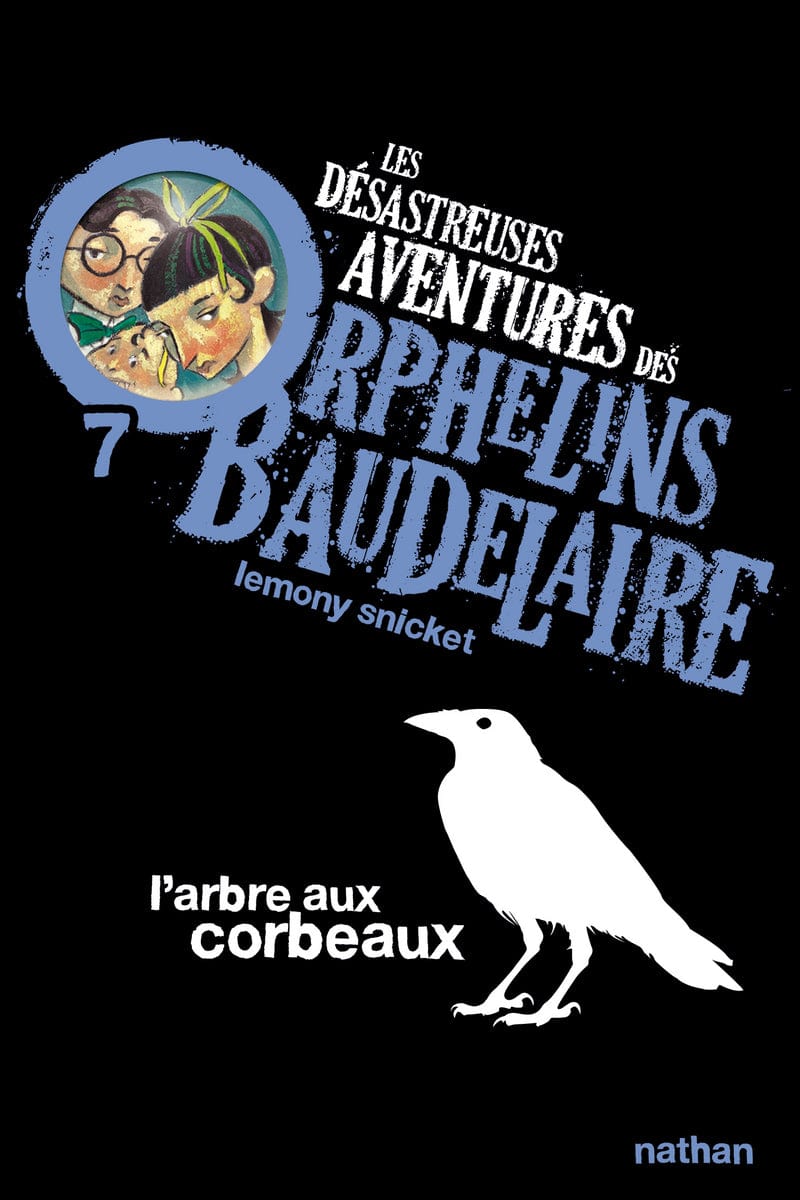 Les désastreuses aventures des orphelins Baudelaire T07 - L'arbre aux corbeaux