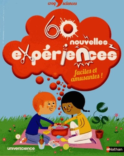 60 nouvelles expériences faciles et amusantes !