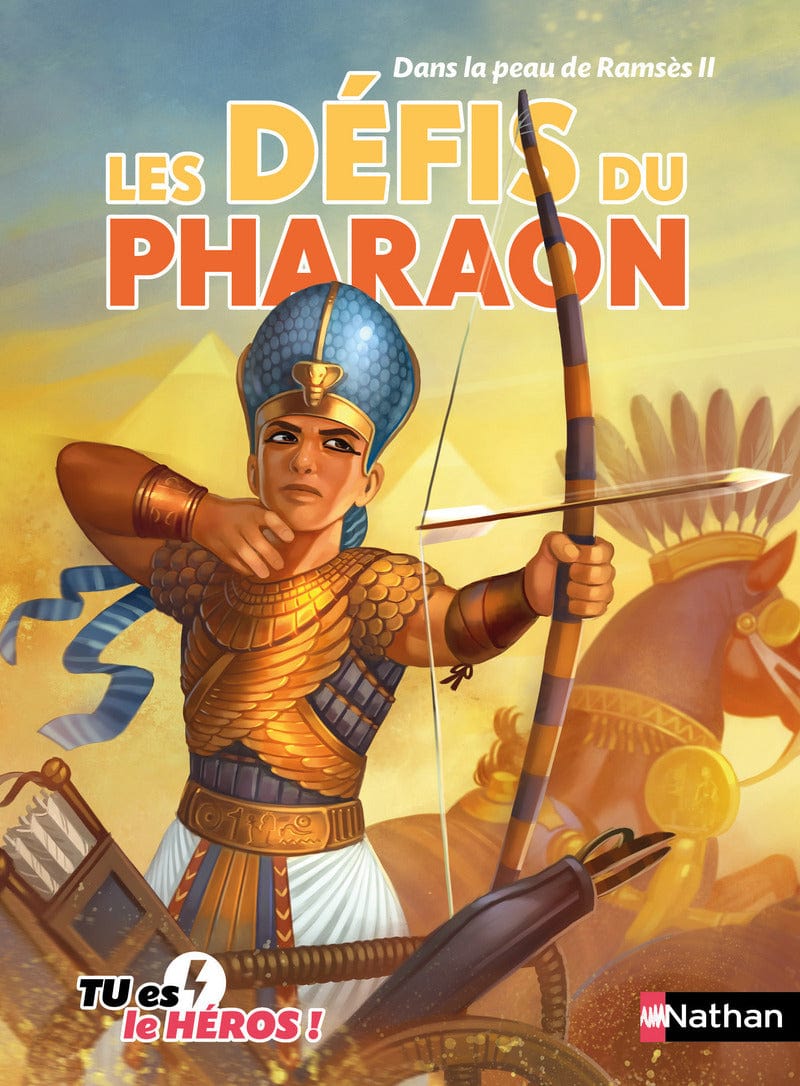 Tu es le héros ! T07 - Dans la peau de Ramsès II - Les défis du pharaon
