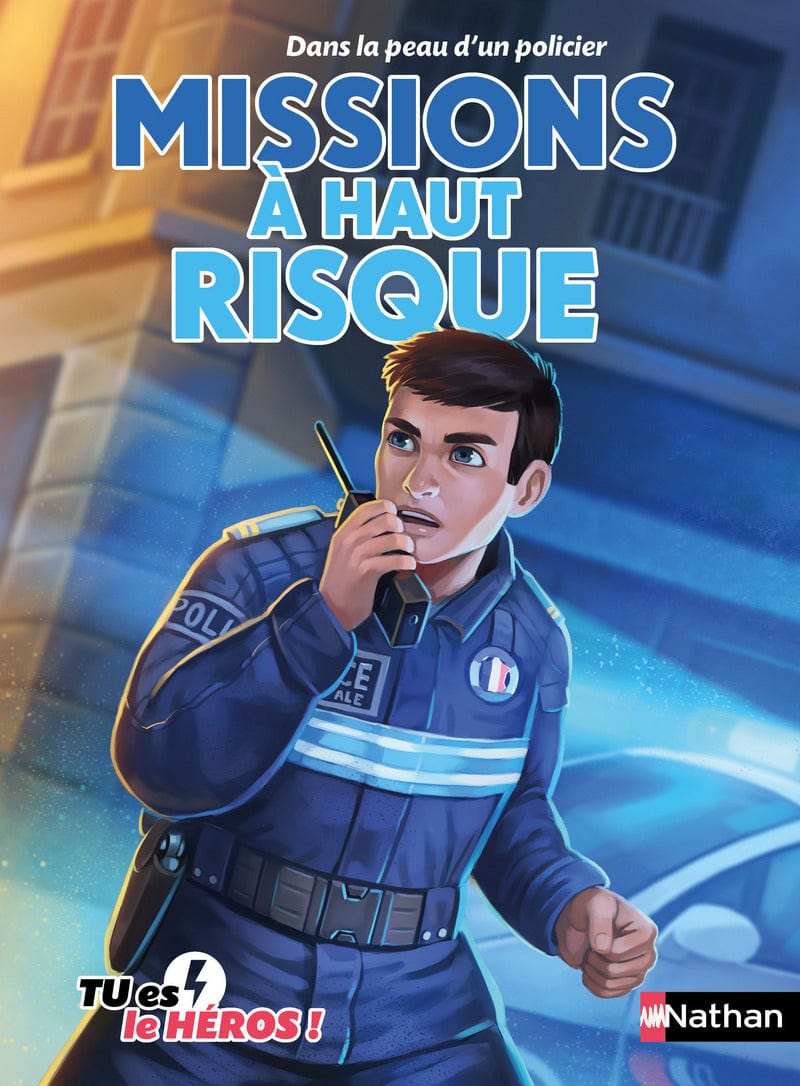 Tu es le héros ! T08 - Dans la peau d'un policier - Missions à haut risque