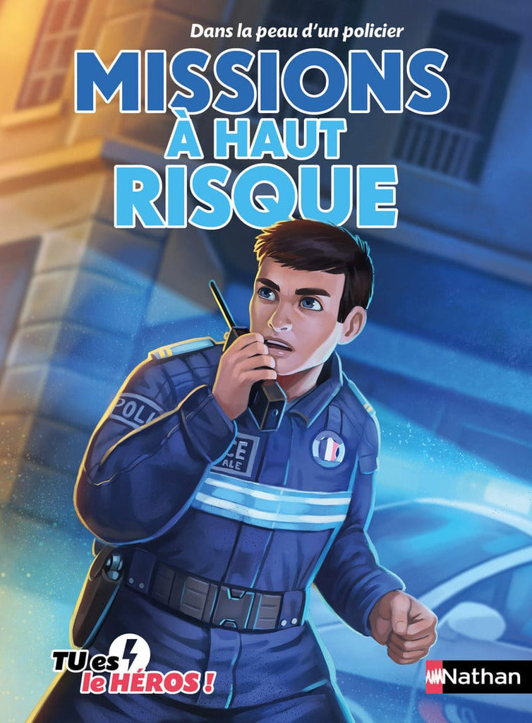 Tu es le héros ! T08 - Dans la peau d'un policier - Missions à haut risque