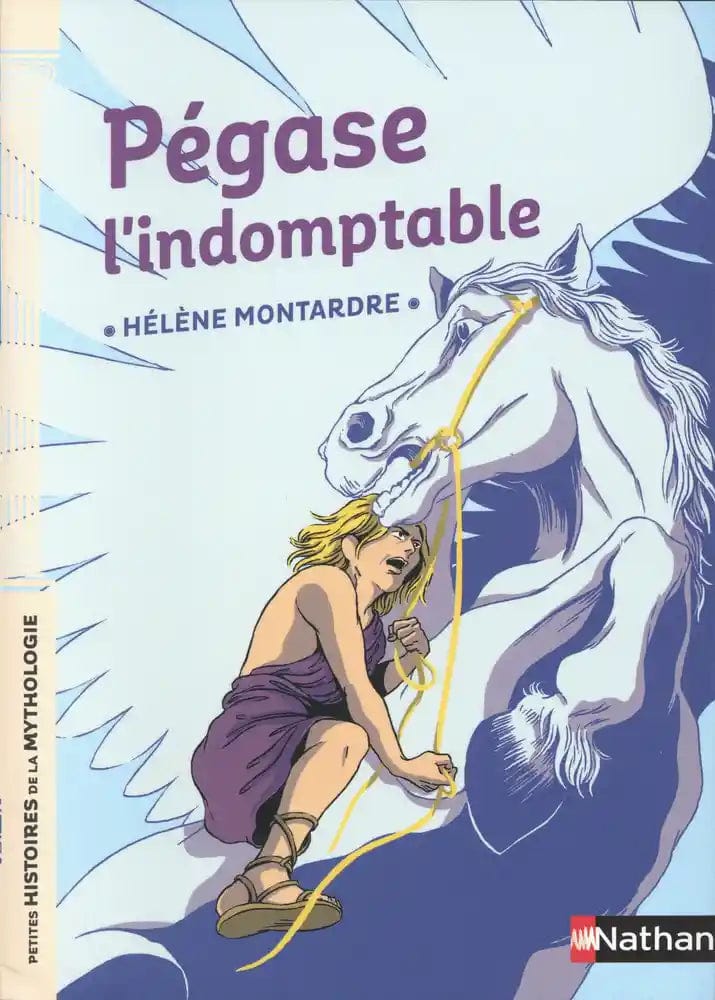 Petites histoires de la mythologie - Pégase l'indomptable