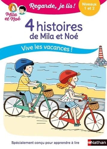 Regarde je lis ! 4 histoires de Mila et Noé - Vive les vacances ! - Niveau 1 et 2