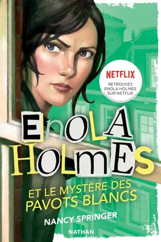 Les enquêtes d'Enola Holmes T03 - Et le mystère des pavots blancs