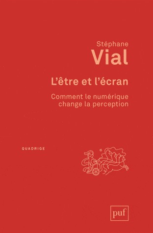 L'être et l'écran - Comment le numérique change la perception