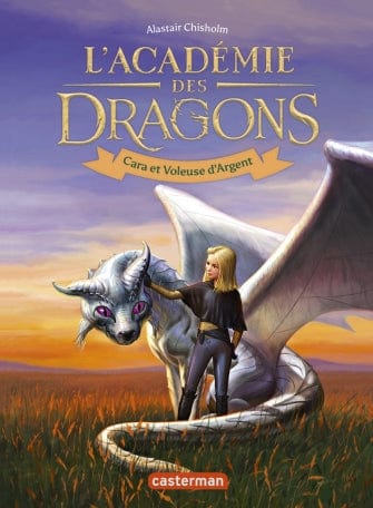 L'académie des dragons T02 - Cara et la Voleuse d'Argent