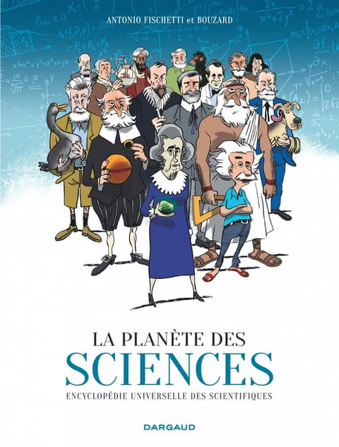 La planète des sciences - Encyclopédie universelle des scientifiques