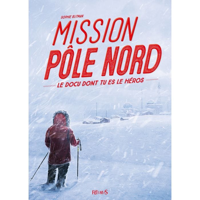 Mission pôle Nord - Le docu dont tu es le héros