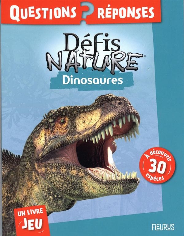 Défis Nature - Questions? Réponses - Dinosaures