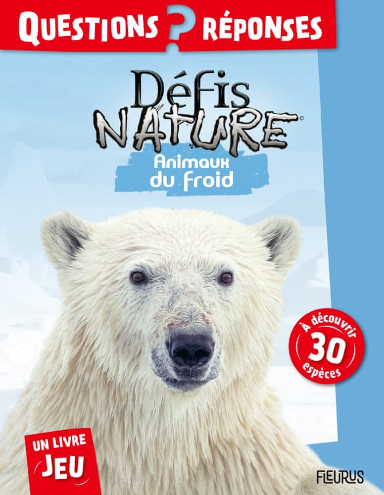 Défis Nature - Questions? Réponses - Animaux du froid