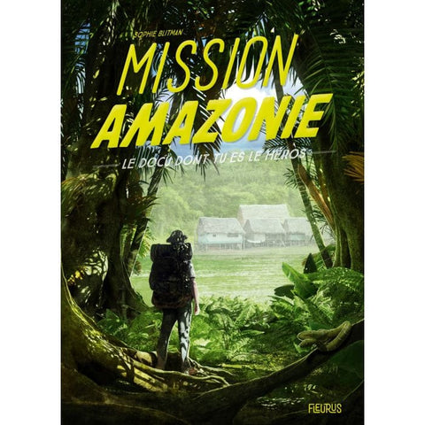 Mission Amazonie - Le docu dont tu es le héros