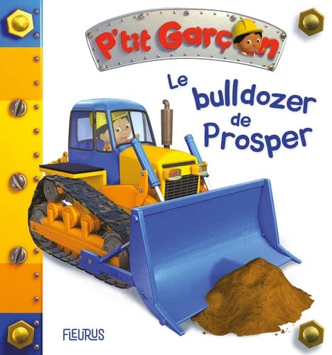 P'tit garçon - Le bulldozer de Prosper