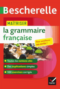 Bescherelle - Maîtriser la grammaire française