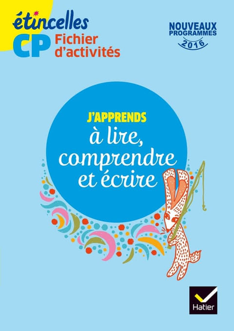 Étincelles - J'apprends à lire, comprendre et écrire CP - fichier d'activités