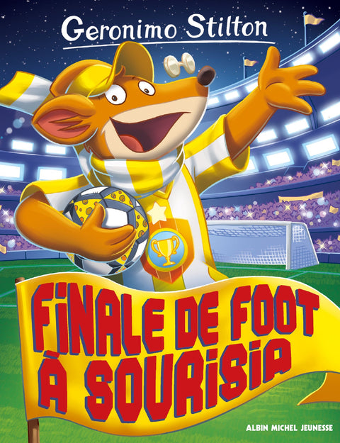 Geronimo Stilton T79 - Finale de foot à Sourisia