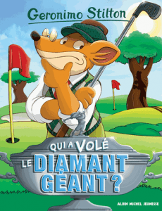 Geronimo Stilton T45 - Qui a volé le diamant géant?