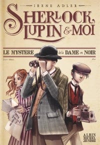 Sherlock, Lupin et moi T01 - Le mystère de la dame en noir