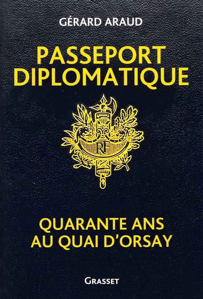 Passeport Diplomatique - Quarante ans au quai d'Orsay
