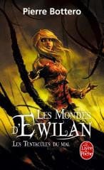 Les mondes d'Ewilan T03 - Les tentacules du mal