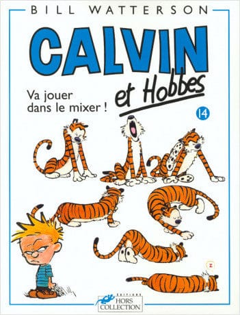 Calvin et Hobbes T14 - Va jouer dans le mixer!