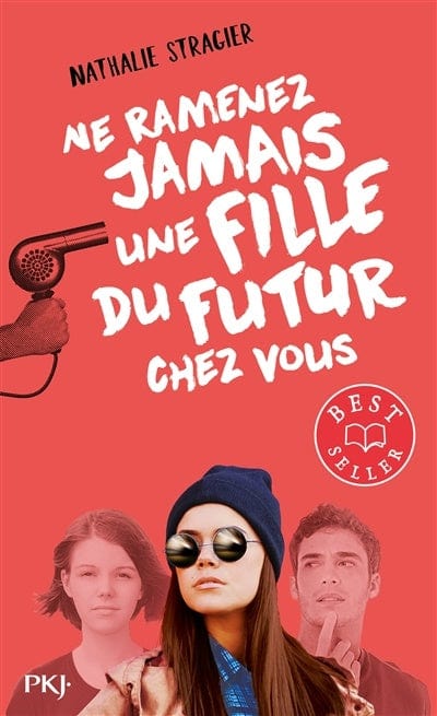 La fille du futur T01 - Ne ramenez jamais une fille du futur chez vous