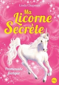 Ma licorne secrète T03 - Promenade féérique