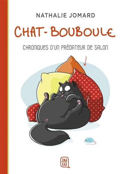 Chat-Bouboule T01 - Chroniques d'un prédateur de salon