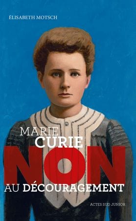 Marie Curie - Non au découragement