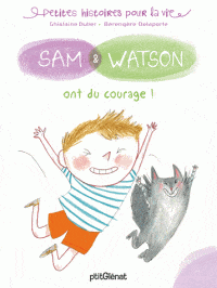 Petites histoires pour la vie - Sam & Watson - ont du courage
