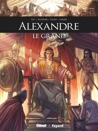 Ils ont fait l'Histoire - Alexandre Le Grand
