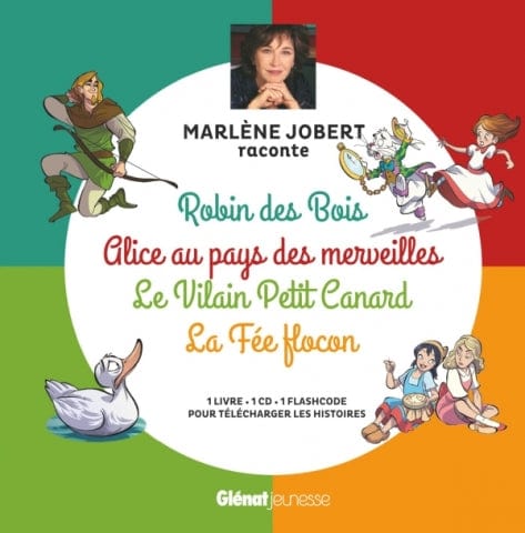 Marlène Jobert raconte Robin des bois, Alice au pays des merveilles, Le Vilain Petit Canard, La Fée flocon + CD