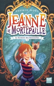 Jeanne de Mortepaille T01 - Le serment des sentinelles
