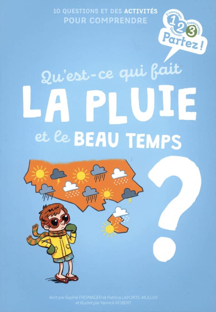 Qu'est-ce qui fait la pluie et le beau temps?