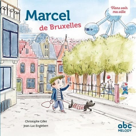 Viens voir ma ville - Marcel de Bruxelles