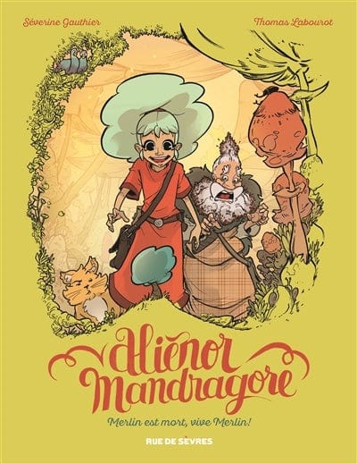 Aliénor Mandragore T01 - Merlin est mort, vive Merlin !