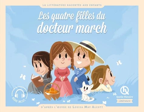 La littérature racontée aux enfants - Les quatre filles du docteur March
