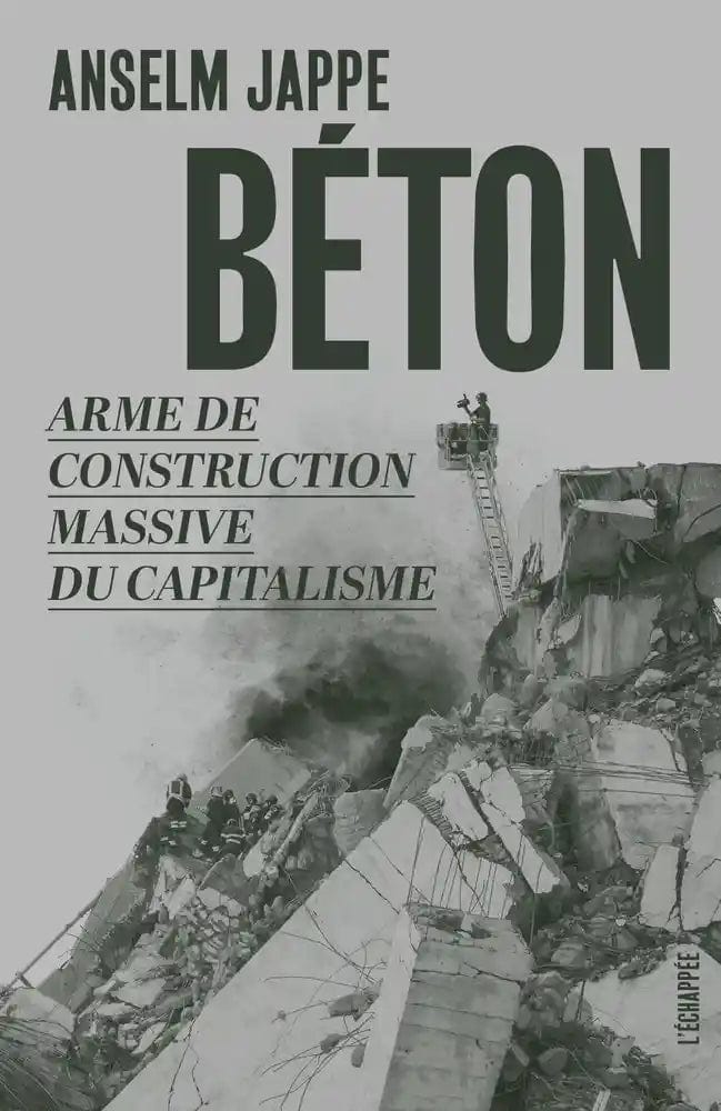 Béton - Arme de construction massive du capitalisme