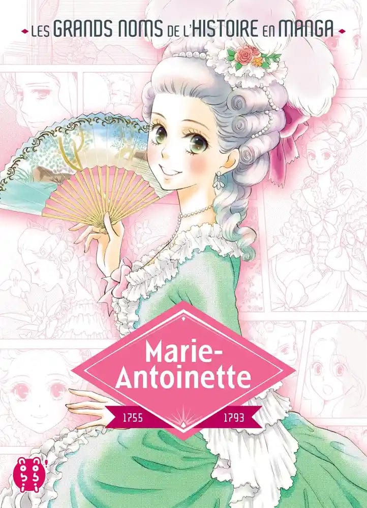 Les grands noms de l'Histoire en Manga - Marie-Antoinette: 1755-1793
