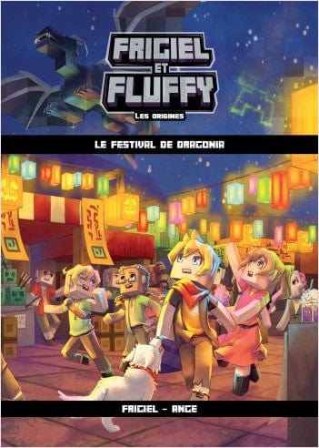Frigiel et Fluffy - Les origines T03 - Le festival de Dragonia