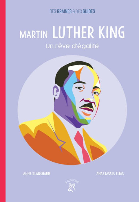 Des graines & des guides: Martin Luther King - Un rêve d'égalité