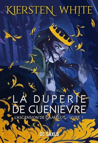 L'ascension de Camelot T01 - La duperie de Guenièvre