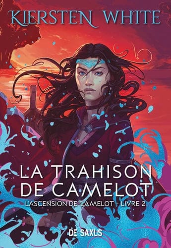 L'ascension de Camelot T02 - La trahison de Camelot